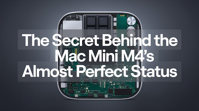 The Secret Behind the Mac Mini M4’s Almost Perfect Status