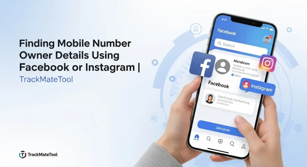 Finding mobile number owner details using Facebook or Instagram with TrackMateTool