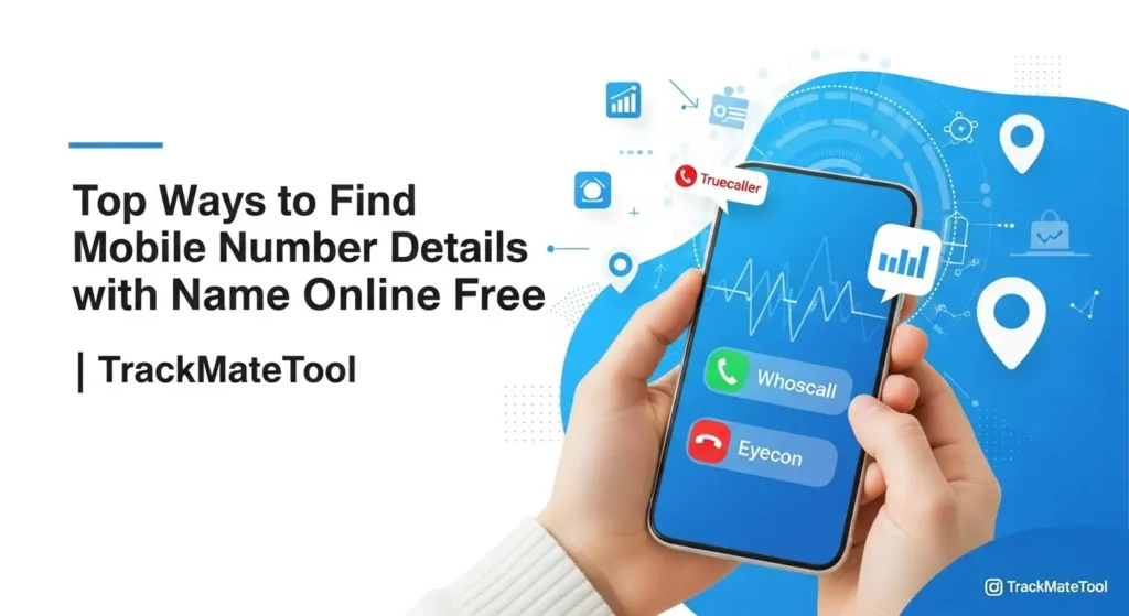 Top ways to find mobile number details with name online free using TrackMateTool